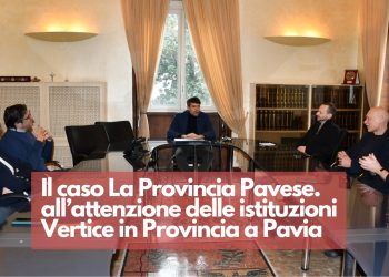 Il caso La Provincia Pavese all’attenzione delle istituzioni. Vertice in Provincia a Pavia